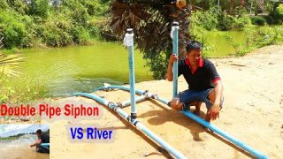 Auto Pump Water from River- Siphon System.